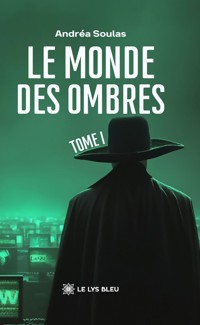 Le monde des ombres - Tome 1 - Andréa Soulas - ebook