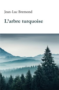 L'arbre turquoise - Bremond Jean-Luc - ebook