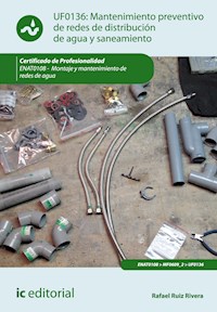Mantenimiento preventivo de redes de distribución de agua y saneamiento. ENAT0108 - Rafael Ruiz Rivera - ebook