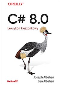 C# 8.0 Leksykon kieszonkowy - Albahari Joseph, Albahari Ben - książka