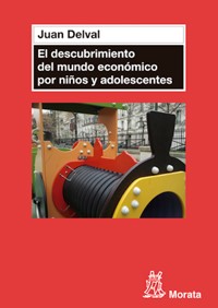 El descubrimiento del mundo económico en niños y adolescentes - Juan Delval Merino - ebook
