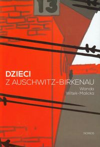 Dzieci z Auschwitz-Birkenau - Witek-Malicka Wanda - książka
