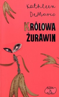 Królowa żurawin - Kathleen DeMarco - ebook