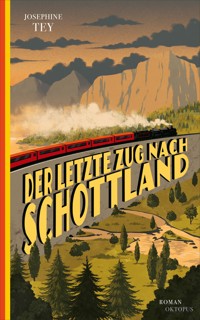 Der letzte Zug nach Schottland - Tey Josephine - ebook