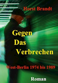 Gegen das Verbrechen - Horst Brandt - ebook