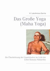 Das Große Yoga (Maha Yoga) - K. Lakshmana Sarma - ebook