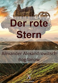Der rote Stern - Alexander Alexandrowitsch Bogdanow - ebook