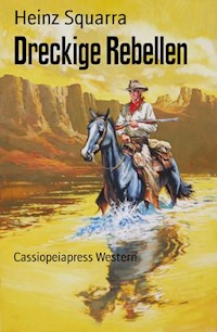 Dreckige Rebellen - Squarra Heinz - ebook