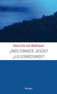 ¿Nos conoce Jesús? ¿Lo conocemos? - Hans Urs von Balthasar - ebook