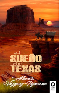 El sueño de Texas - Vazquez-Figueroa Alberto - ebook