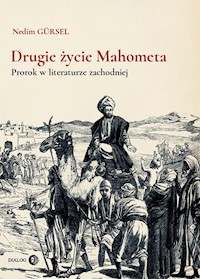 Drugie życie Mahometa. Prorok w literaturze zachodniej - Nedim Gürsel - ebook
