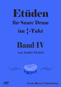 Etüden für Snare-Drum im 4/4-Takt - Band 4 - André Oettel - ebook