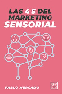 Las 4 S del Marketing Sensorial - Pablo Mercado - ebook