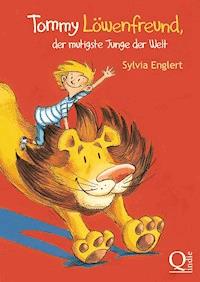 Tommy Löwenfreund, der mutigste Junge der Welt - Sylvia Englert - ebook