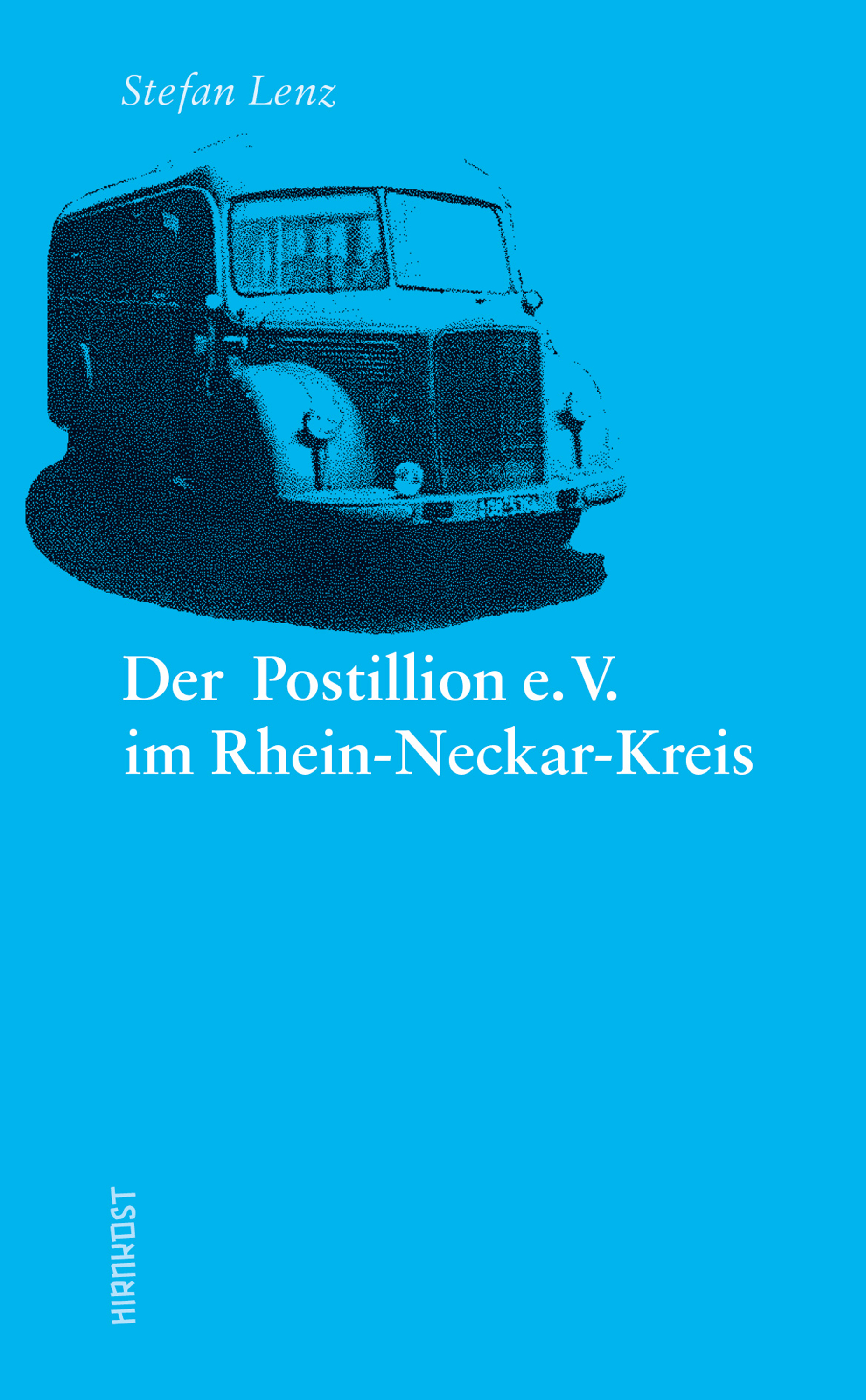 Der Postillion e.V. im Rhein-Neckar-Kreis - Stefan Lenz - ebook