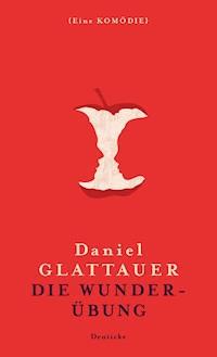 Die Wunderübung - Daniel Glattauer - ebook