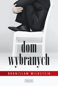 Dom wybranych - Bronisław Wildstein - ebook + książka