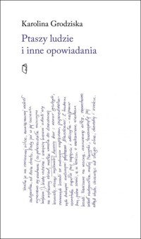 Ptaszy ludzie i inne opowiadania - Karolina Grodziska - książka