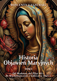 Historia Objawień Maryjnych Tom 1 - Wincenty Łaszewski - ebook + książka