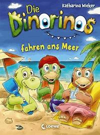 Die Dinorinos fahren ans Meer (Band 4) - Katharina Wieker - ebook