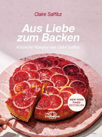 Aus Liebe zum Backen - Claire Saffitz - ebook