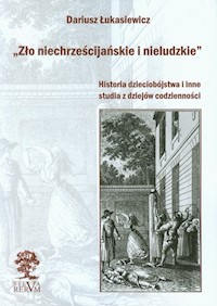 Zło niechrześcijańskie i nieludzkie - Łukasiewicz Dariusz - książka