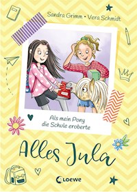 Alles Jula (Band 2) - Als mein Pony die Schule eroberte - Sandra Grimm - ebook
