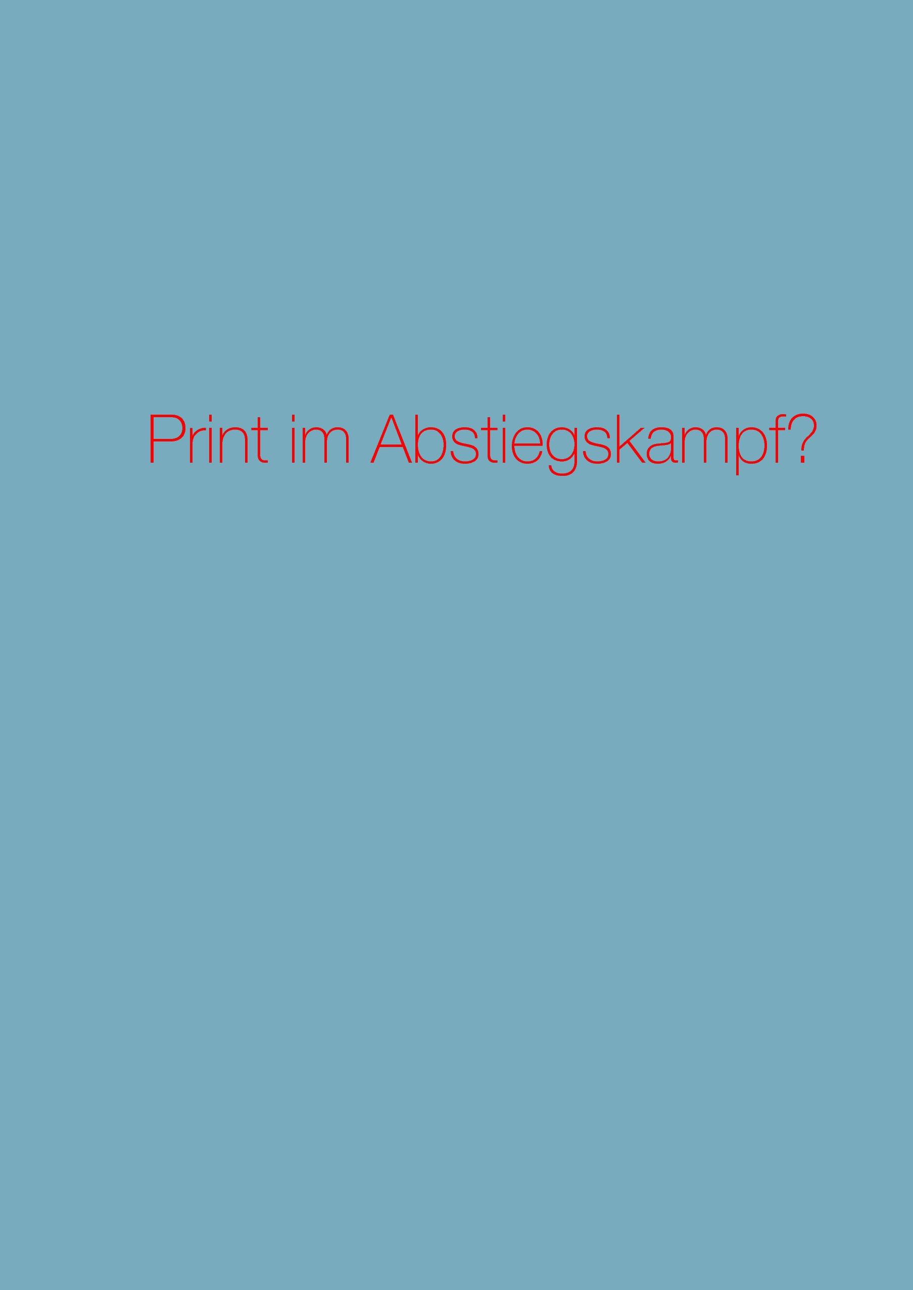 Print im Abstiegskampf?