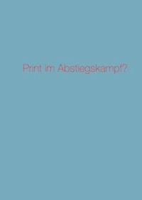 Print im Abstiegskampf? - Alexander Rauschnick - ebook