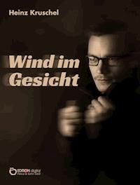 Wind im Gesicht - Heinz Kruschel - ebook