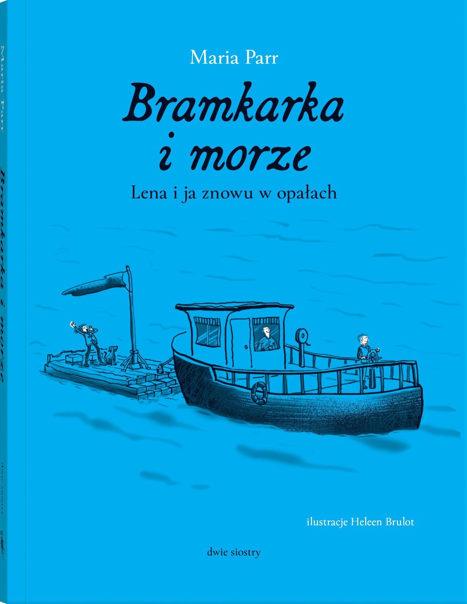 Bramkarka i morze. Lena i ja znowu a opałach - Maria Parr - książka