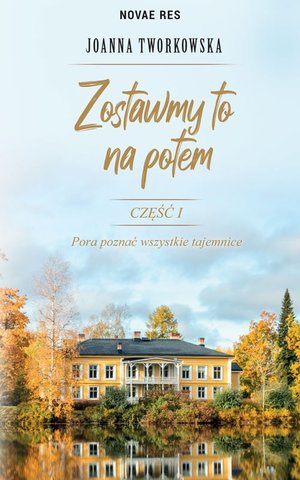 Zostawmy to na potem - Joanna Tworkowska - książka