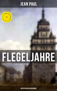 Flegeljahre: Antientwicklungsroman - Jean Paul - ebook