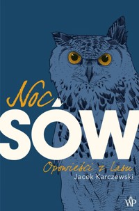 Noc sów. Opowieści z lasu - Jacek Karczewski - ebook + książka