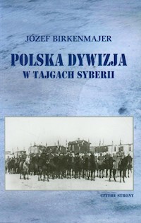 Polska dywizja w tajgach Syberii - Birkenmajer Józef - książka