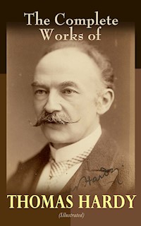 The Complete Works of Thomas Hardy (Illustrated) - Thomas Hardy - ebook