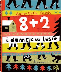 8 + 2 i domek w lesie - Vestley Anne-Cath - książka