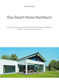 Das Smart Home Kochbuch - Günther Ohland - ebook