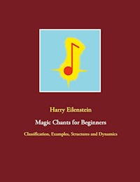 Magic Chants for Beginners - Harry Eilenstein - ebook
