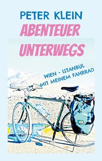 Abenteuer unterwegs - Peter Klein - ebook