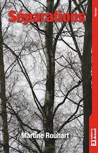 Séparations - Martine Rouhart - ebook