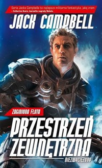 Niezwyciężony. Seria Zaginiona flota: Przestrzeń zewnętrzna. Tom 2 - Jack Campbell - książka