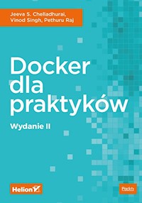 Docker dla praktyków - Jeeva S. Chelladhurai, Vinod Singh, Pethuru Raj - książka