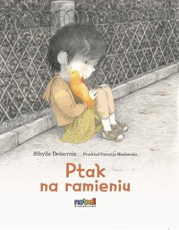 Ptak na ramieniu - Sibylle Delacroix - książka