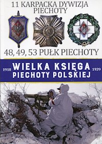 Wielka Księga Piechoty Polskiej 11 11 Karpacka dywizja piechoty - - książka