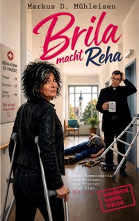 Brila macht Reha - Markus D. Mühleisen - ebook