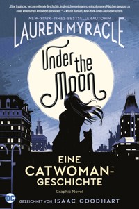 Under the Moon - Eine Catwoman-Geschichte - Myracle Lauren - ebook