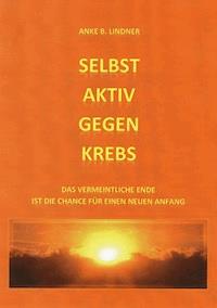 Selbst aktiv gegen Krebs - Anke B. Lindner - ebook
