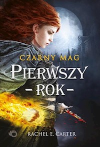 Czarny Mag Pierwszy rok Tom 1 - Carter Rachel E. - książka