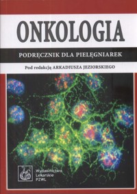 Onkologia Podręcznik dla pielęgniarek -  - książka